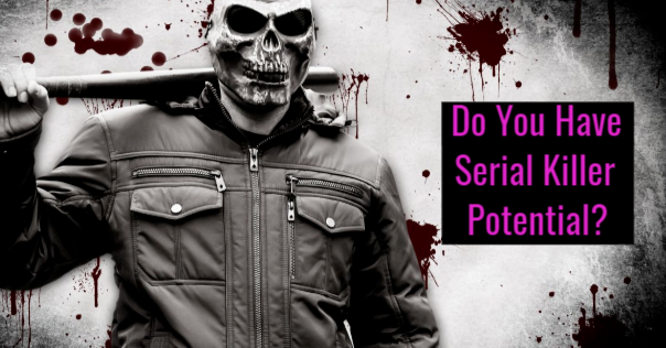 Do You Have Serial Killer Potential? Take this Quiz To Find Out